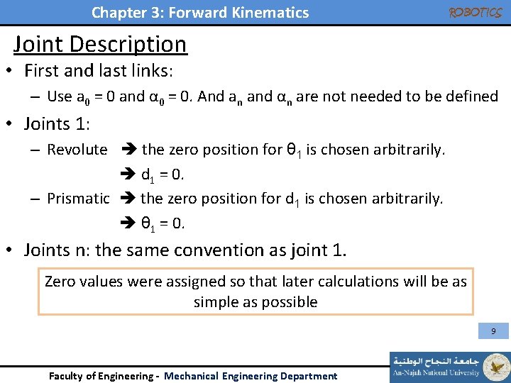 Chapter 3: Forward Kinematics ROBOTICS Joint Description • First and last links: – Use