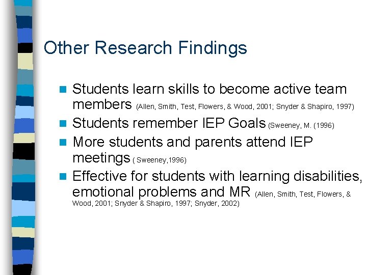 Other Research Findings Students learn skills to become active team members (Allen, Smith, Test,