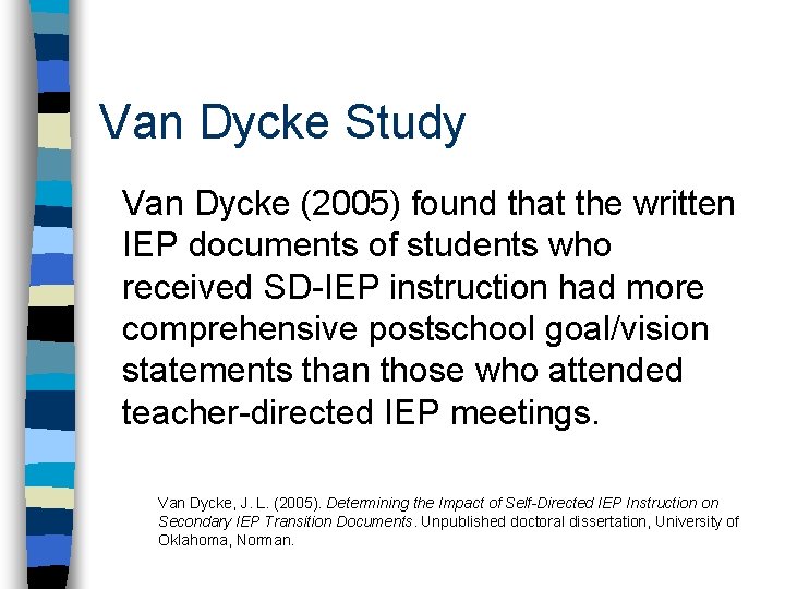 Van Dycke Study Van Dycke (2005) found that the written IEP documents of students
