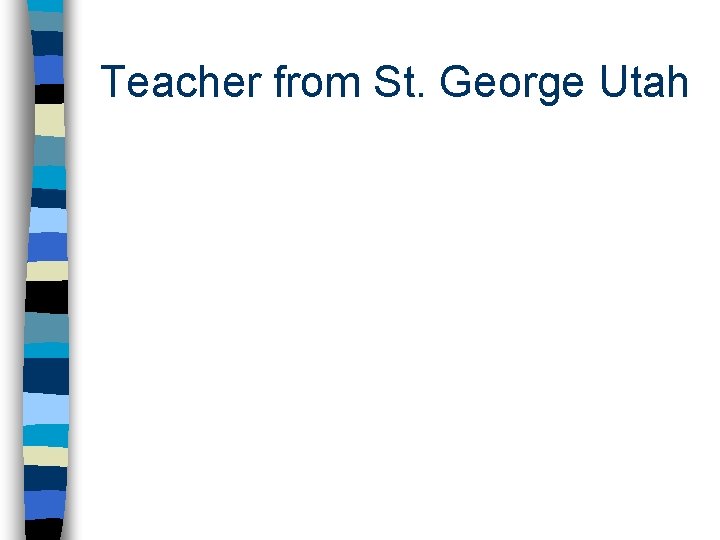 Teacher from St. George Utah 