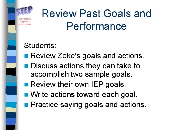 Review Past Goals and Performance Students: n Review Zeke’s goals and actions. n Discuss