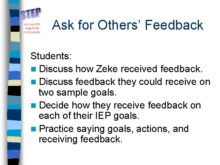Ask for Others’ Feedback Students: n Discuss how Zeke received feedback. n Discuss feedback