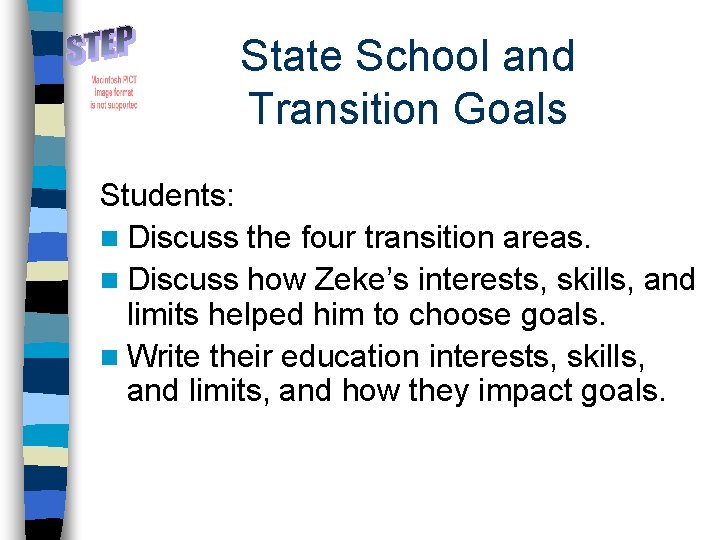 State School and Transition Goals Students: n Discuss the four transition areas. n Discuss