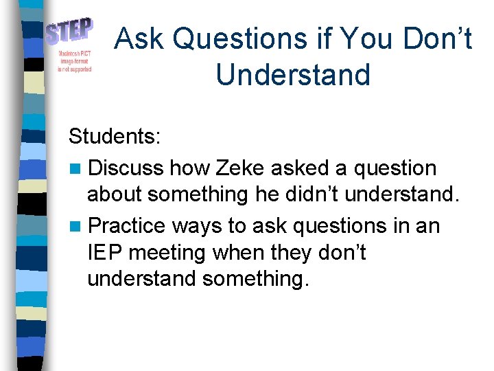 Ask Questions if You Don’t Understand Students: n Discuss how Zeke asked a question