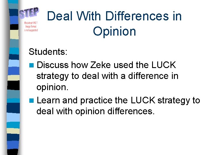 Deal With Differences in Opinion Students: n Discuss how Zeke used the LUCK strategy