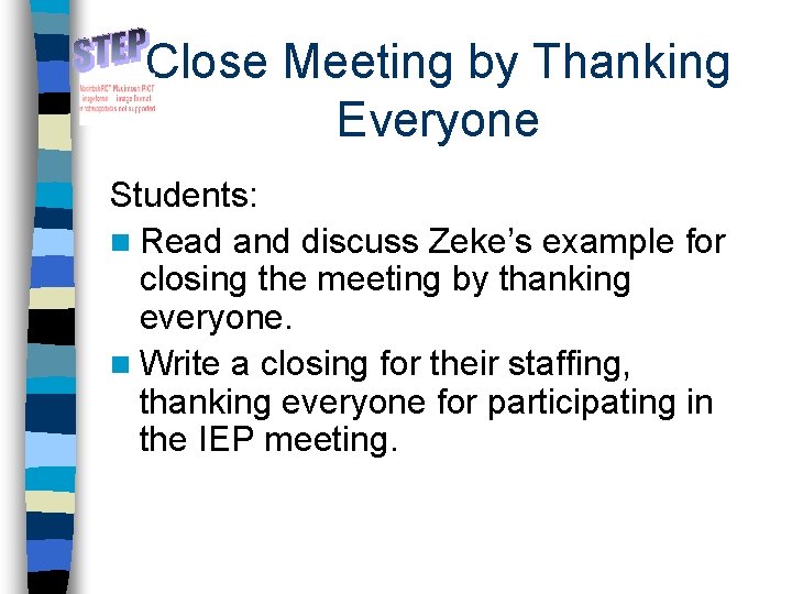 Close Meeting by Thanking Everyone Students: n Read and discuss Zeke’s example for closing