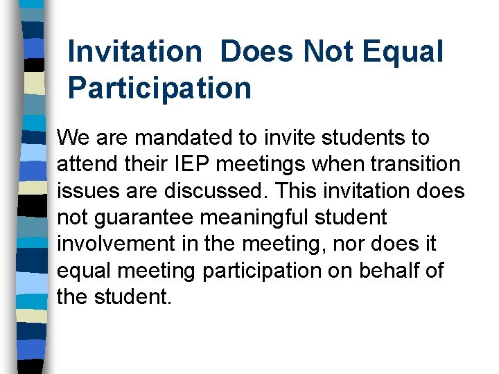 Invitation Does Not Equal Participation We are mandated to invite students to attend their