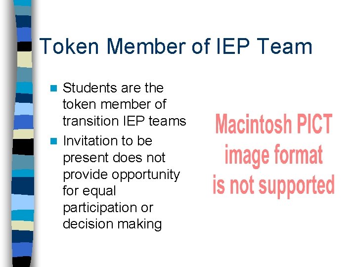 Token Member of IEP Team Students are the token member of transition IEP teams