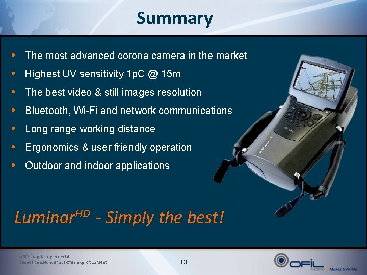 Summary • • The most advanced corona camera in the market Highest UV sensitivity