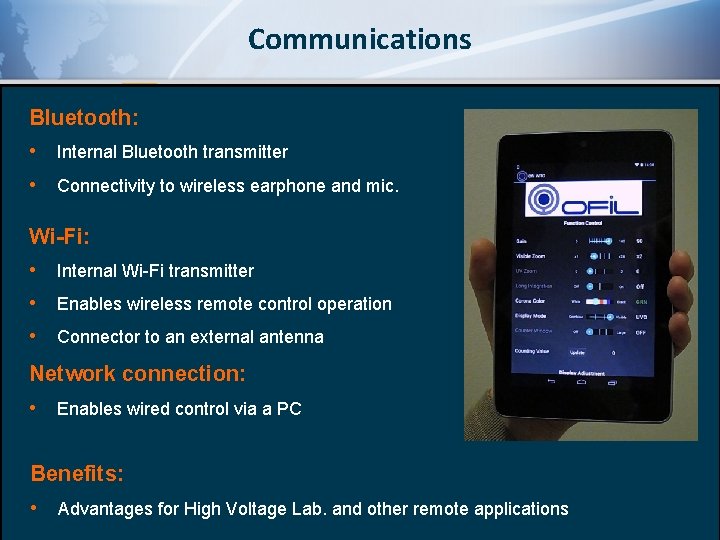 Communications Bluetooth: • Internal Bluetooth transmitter u • Connectivity to wireless earphone and mic.