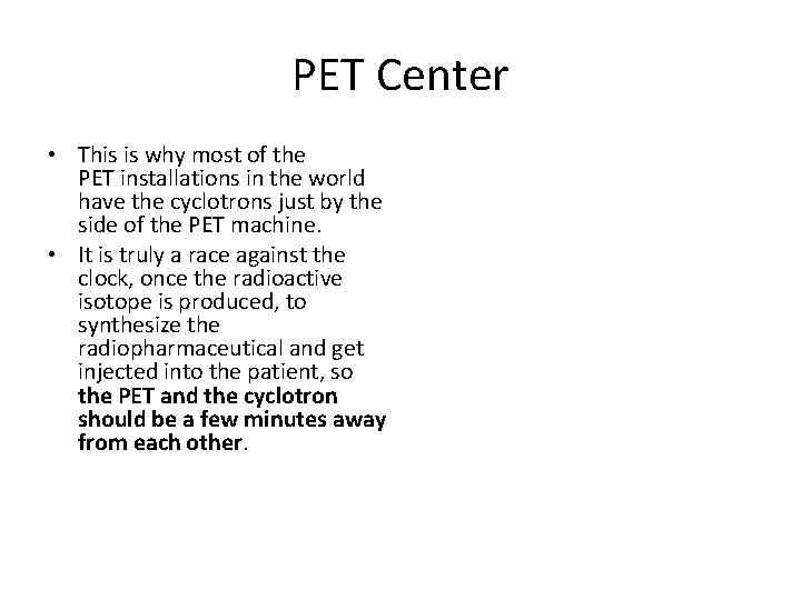 PET Center • This is why most of the PET installations in the world