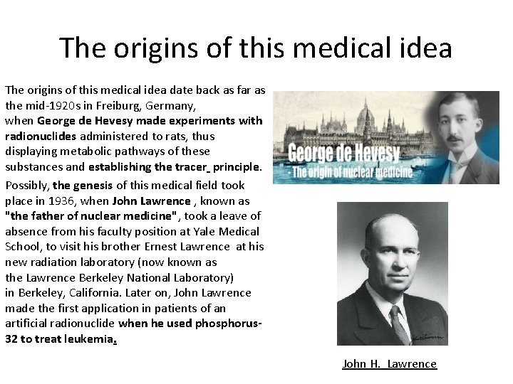 The origins of this medical idea date back as far as the mid-1920 s