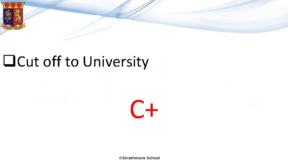 q. Cut off to University C+ 