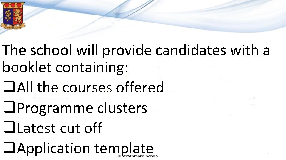 The school will provide candidates with a booklet containing: q. All the courses offered
