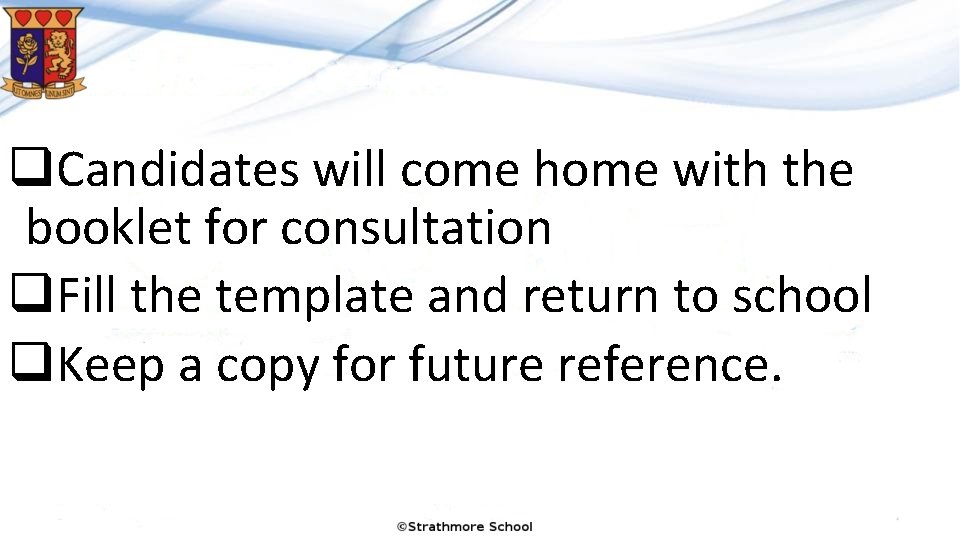 q. Candidates will come home with the booklet for consultation q. Fill the template