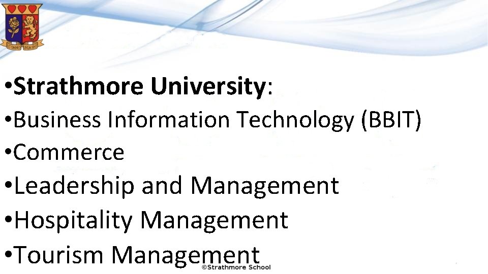  • Strathmore University: • Business Information Technology (BBIT) • Commerce • Leadership and