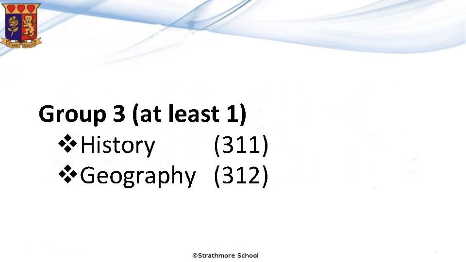 Group 3 (at least 1) v. History (311) v. Geography (312) 