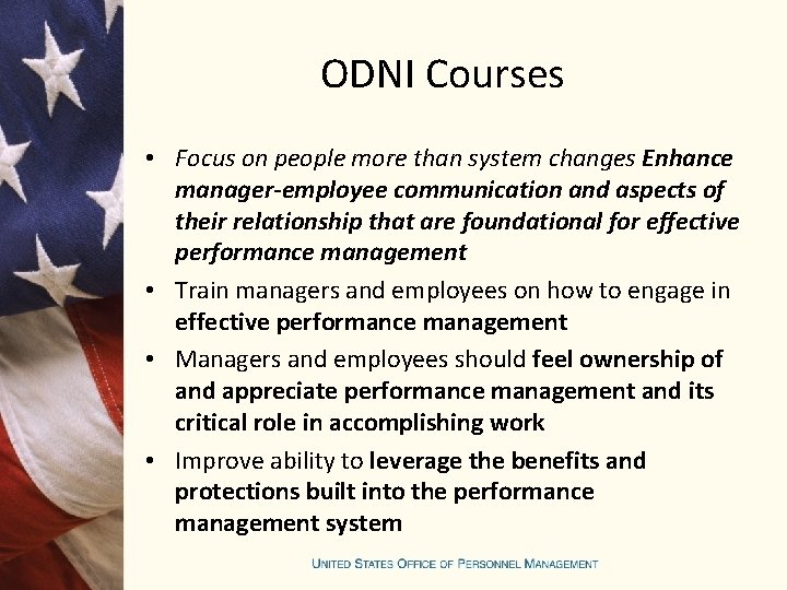 ODNI Courses • Focus on people more than system changes Enhance manager-employee communication and