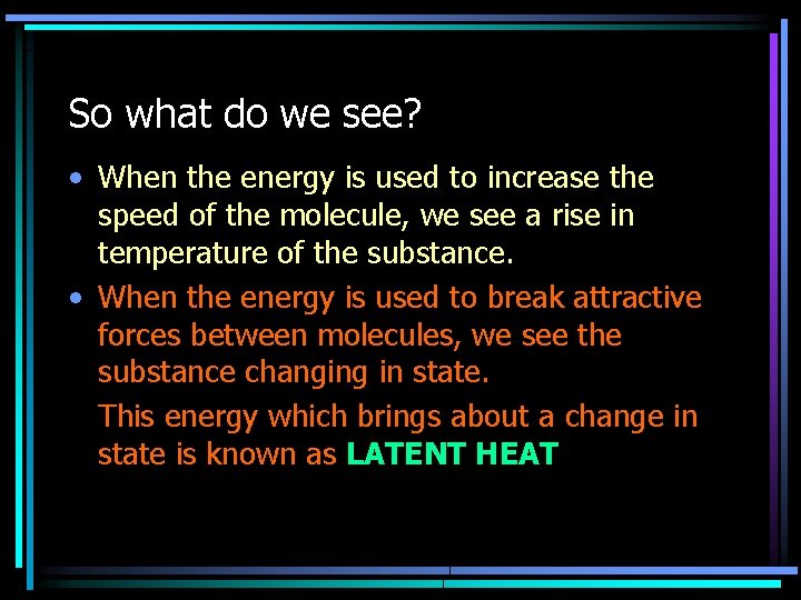 So what do we see? • When the energy is used to increase the So what do we see? • When the energy is used to increase the