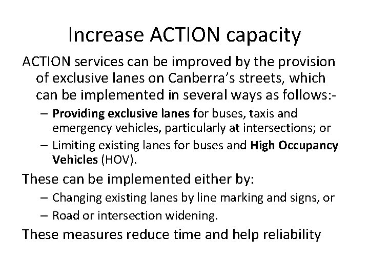 Increase ACTION capacity ACTION services can be improved by the provision of exclusive lanes