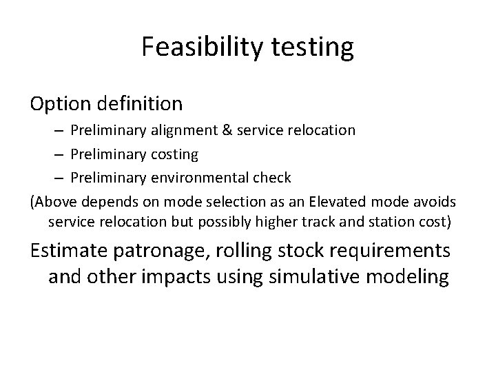 Feasibility testing Option definition – Preliminary alignment & service relocation – Preliminary costing –