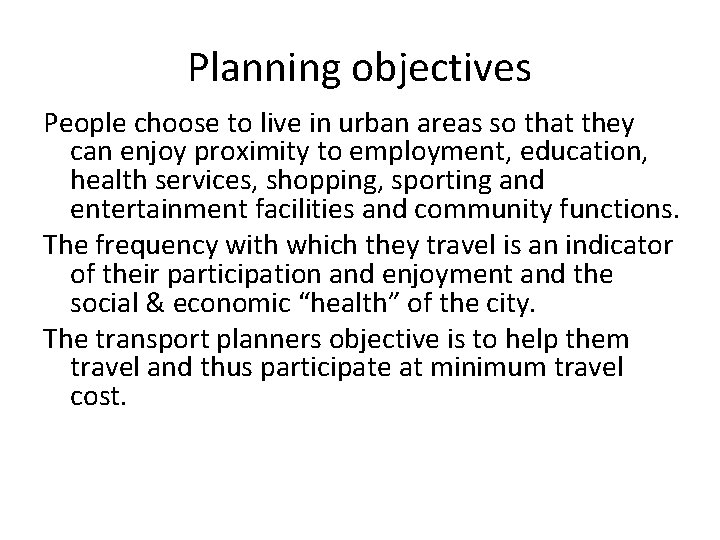 Planning objectives People choose to live in urban areas so that they can enjoy