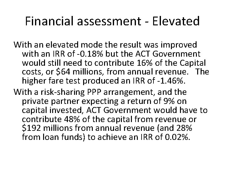 Financial assessment - Elevated With an elevated mode the result was improved with an