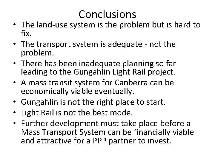 Conclusions • The land-use system is the problem but is hard to fix. •