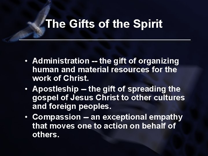 The Gifts of the Spirit • Administration -- the gift of organizing human and