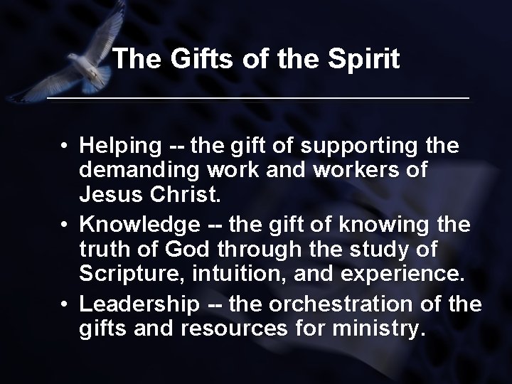 The Gifts of the Spirit • Helping -- the gift of supporting the demanding