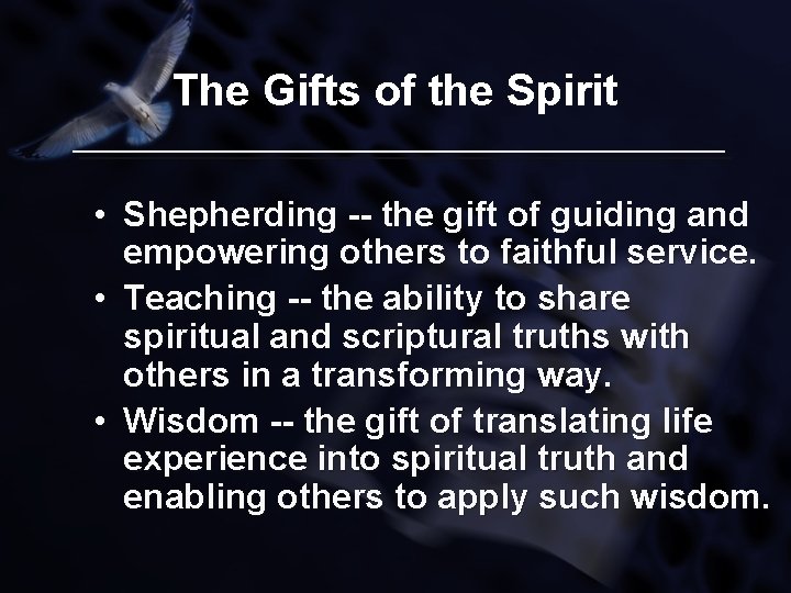 The Gifts of the Spirit • Shepherding -- the gift of guiding and empowering