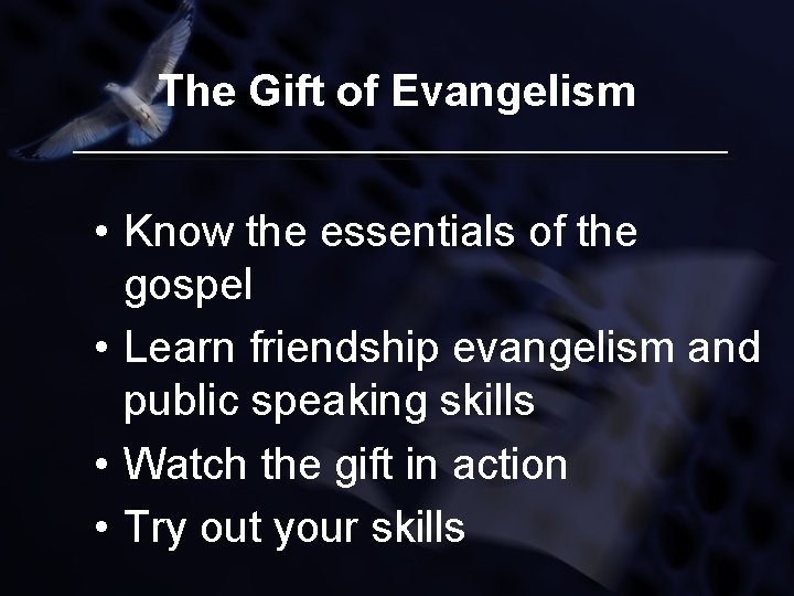 The Gift of Evangelism • Know the essentials of the gospel • Learn friendship
