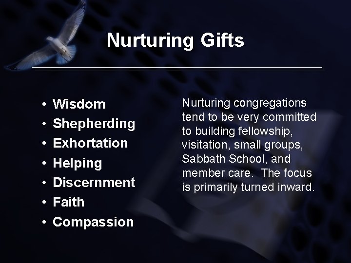 Nurturing Gifts • • Wisdom Shepherding Exhortation Helping Discernment Faith Compassion Nurturing congregations tend