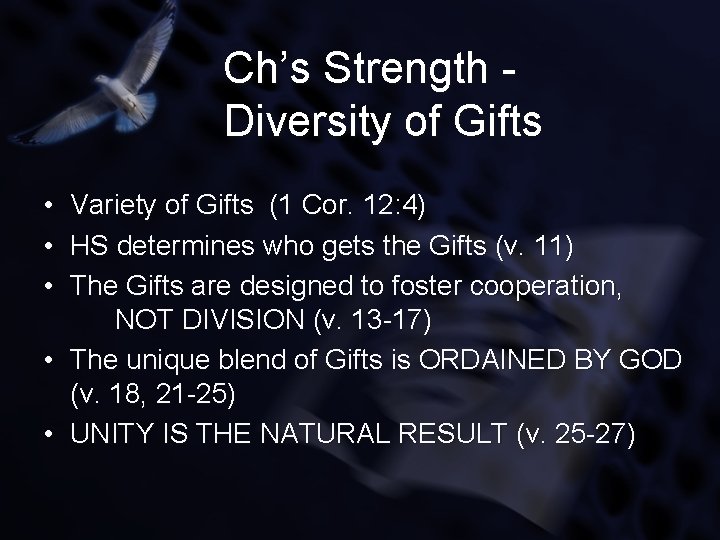 Ch’s Strength Diversity of Gifts • • • Variety of Gifts (1 Cor. 12: