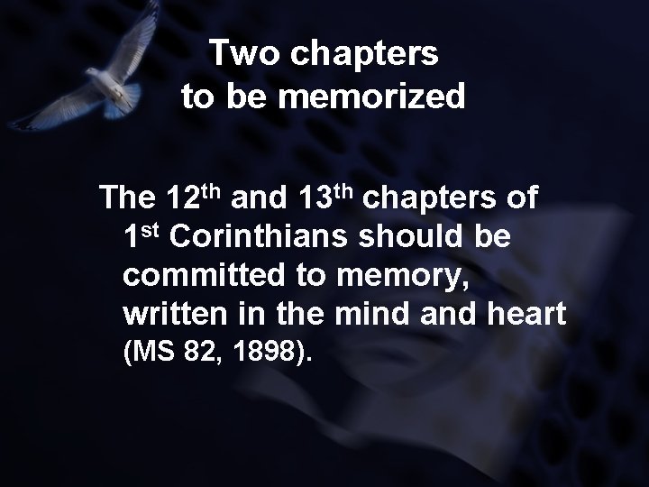 Two chapters to be memorized The 12 th and 13 th chapters of 1