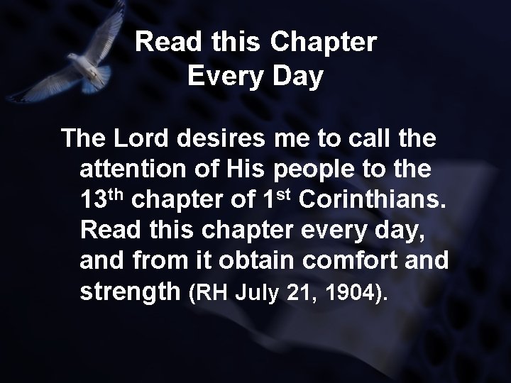 Read this Chapter Every Day The Lord desires me to call the attention of