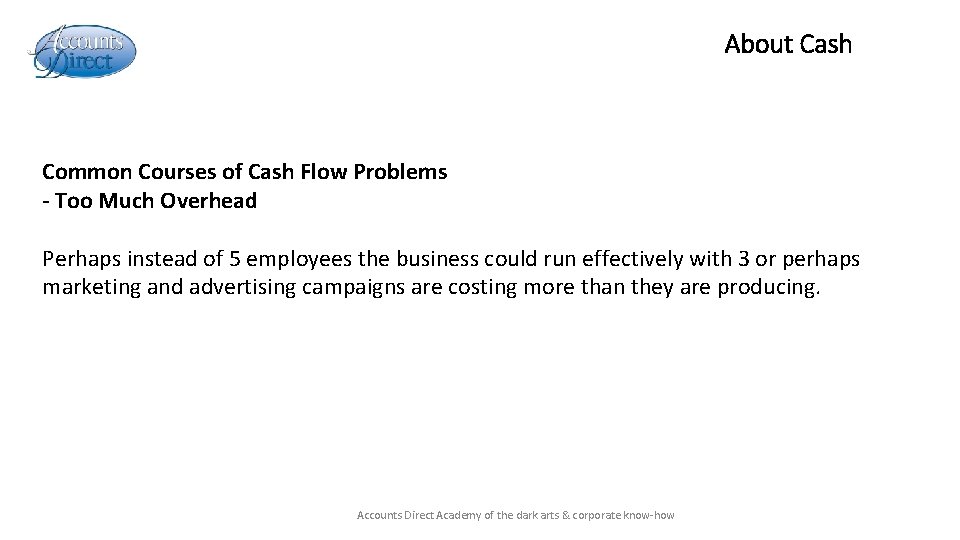 About Cash Common Courses of Cash Flow Problems - Too Much Overhead Perhaps instead