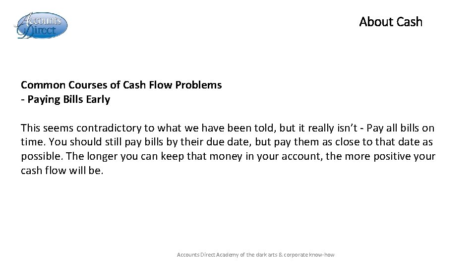 About Cash Common Courses of Cash Flow Problems - Paying Bills Early This seems