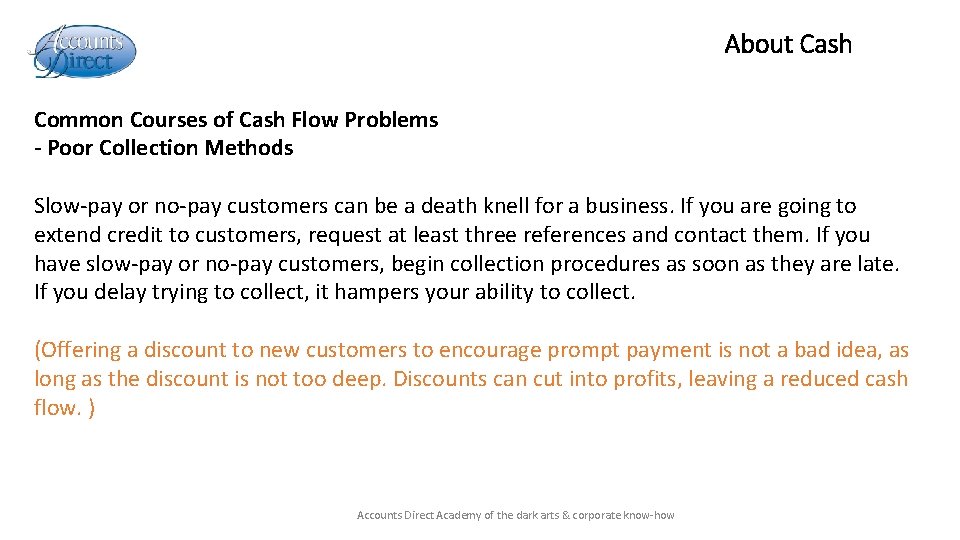 About Cash Common Courses of Cash Flow Problems - Poor Collection Methods Slow-pay or