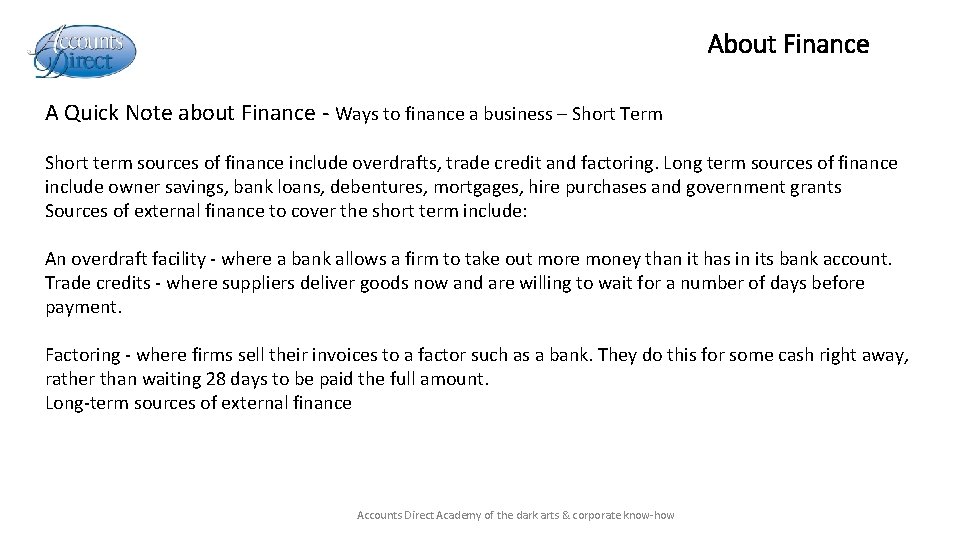 About Finance A Quick Note about Finance - Ways to finance a business –