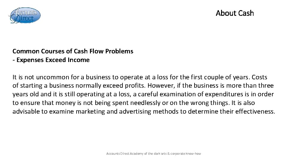About Cash Common Courses of Cash Flow Problems - Expenses Exceed Income It is