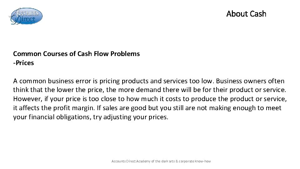 About Cash Common Courses of Cash Flow Problems -Prices A common business error is