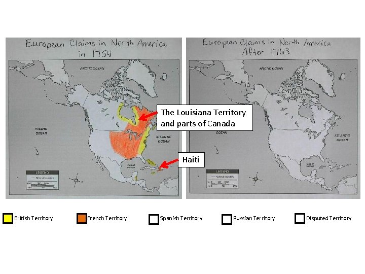 The Louisiana Territory and parts of Canada Haiti British Territory French Territory Spanish Territory