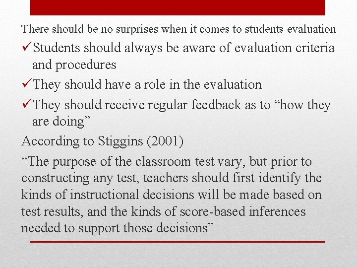 There should be no surprises when it comes to students evaluation üStudents should always