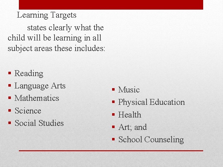 Learning Targets states clearly what the child will be learning in all subject areas