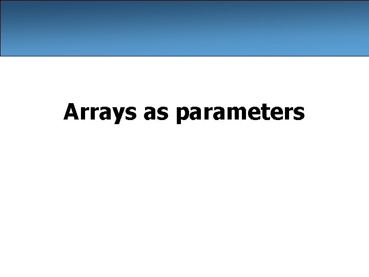 Arrays as parameters 