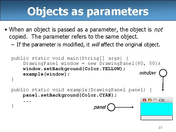 Objects as parameters • When an object is passed as a parameter, the object