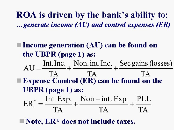 ROA is driven by the bank’s ability to: …generate income (AU) and control expenses