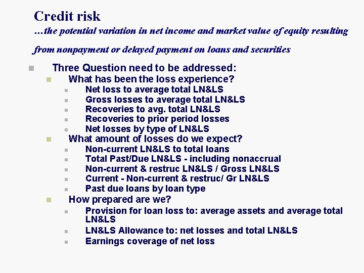 Credit risk …the potential variation in net income and market value of equity resulting