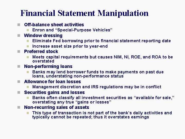 Financial Statement Manipulation n Off-balance sheet activities n Enron and “Special-Purpose Vehicles” n Window